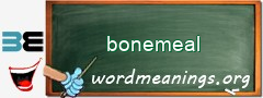 WordMeaning blackboard for bonemeal